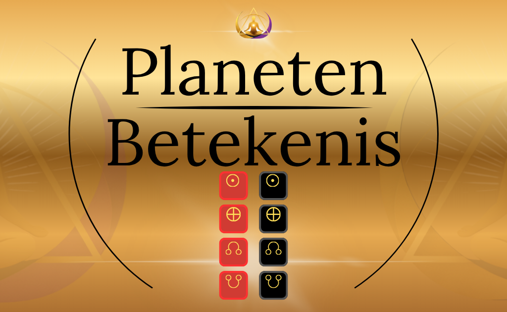 Betekenis van de planeten in Human Design en hun invloed op je ontwerp